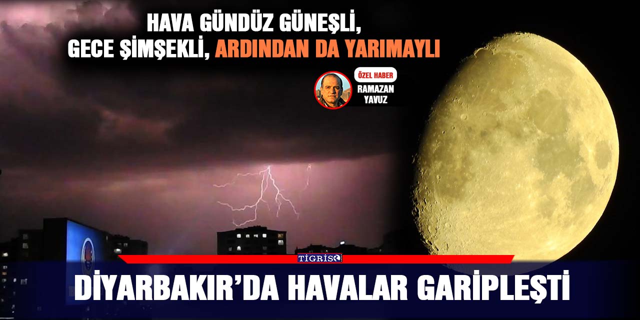 VİDEO - Diyarbakır’da havalar garipleşti