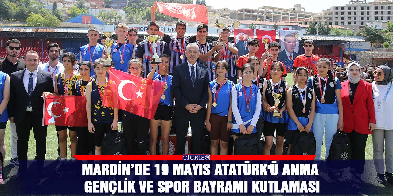 Mardin’de 19 Mayıs Atatürk'ü Anma Gençlik ve Spor Bayramı kutlaması