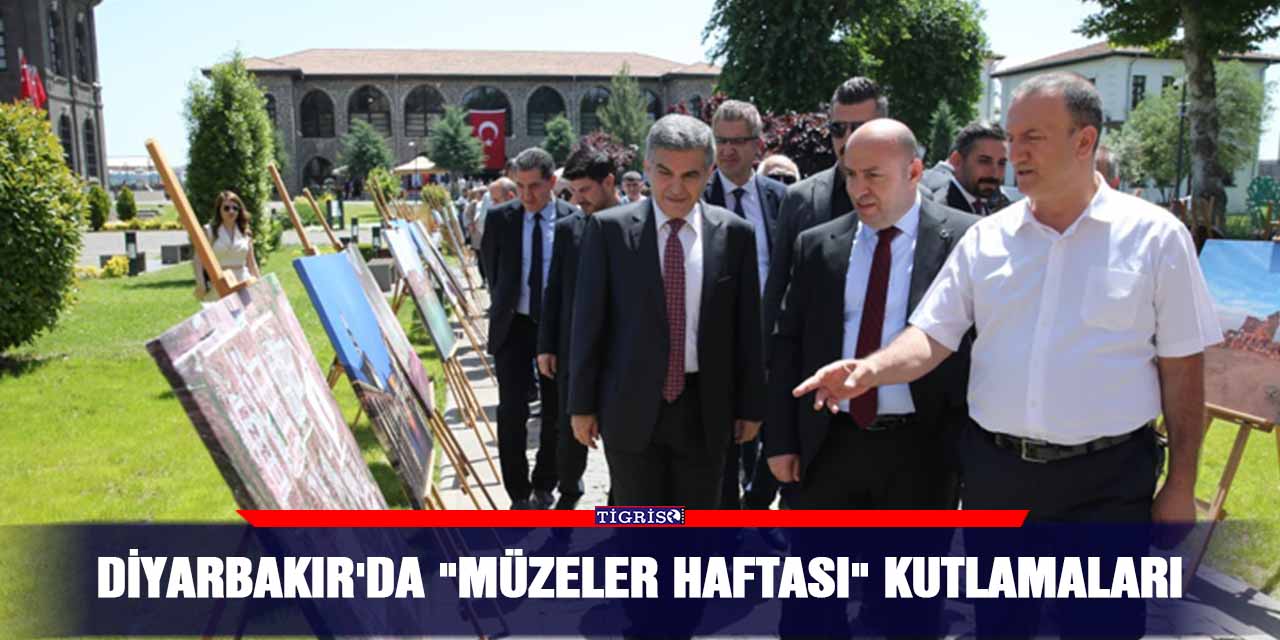 Diyarbakır'da "Müzeler Haftası" kutlamaları