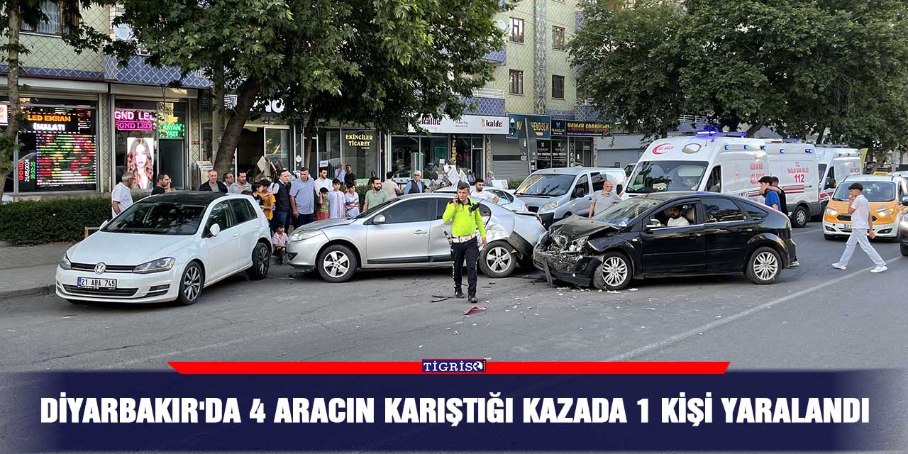 Diyarbakır'da 4 aracın karıştığı kazada 1 kişi yaralandı