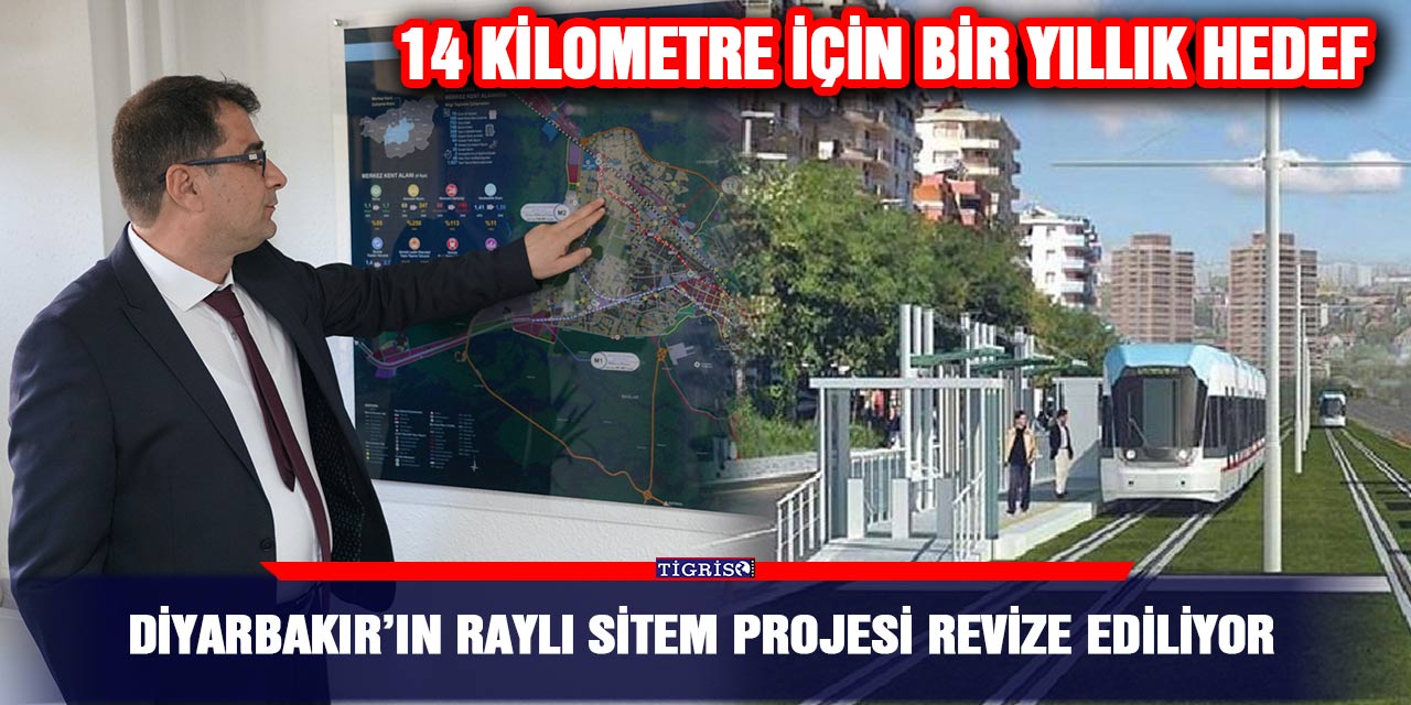 Diyarbakır’ın raylı sitem projesi revize ediliyor