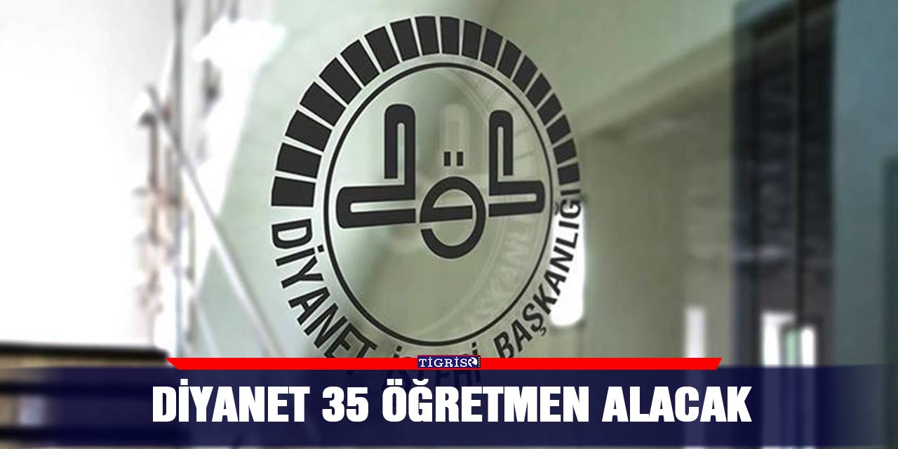 Diyanet 35 öğretmen alacak
