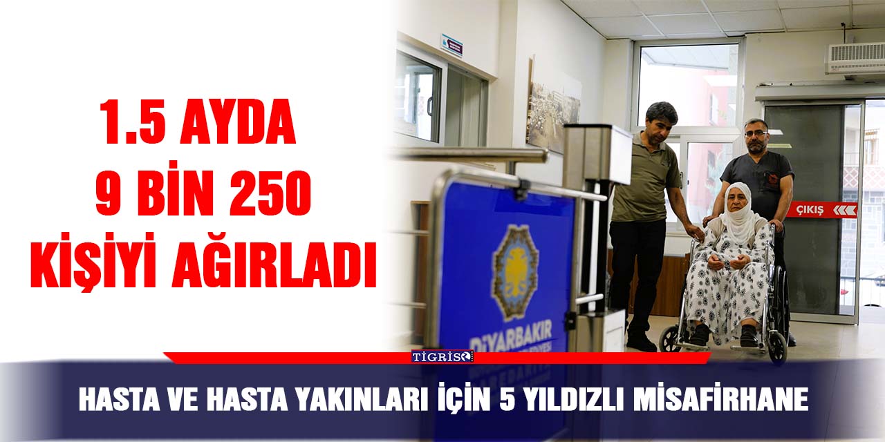 Hasta ve hasta yakınları için 5 yıldızlı misafirhane