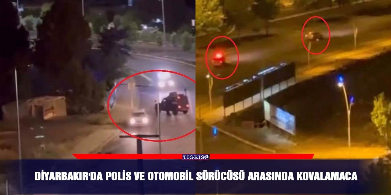 Diyarbakır'da polis ve otomobil sürücüsü arasında kovalamaca