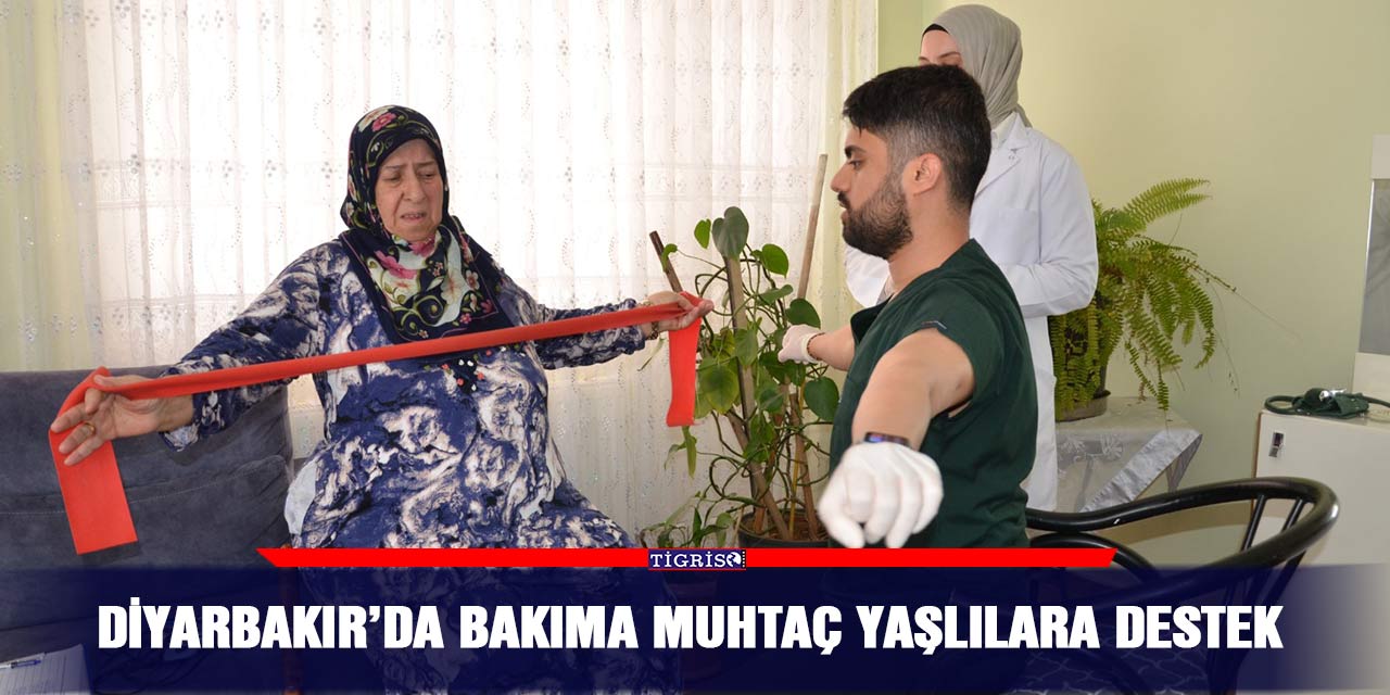 Diyarbakır’da bakıma muhtaç yaşlılara destek