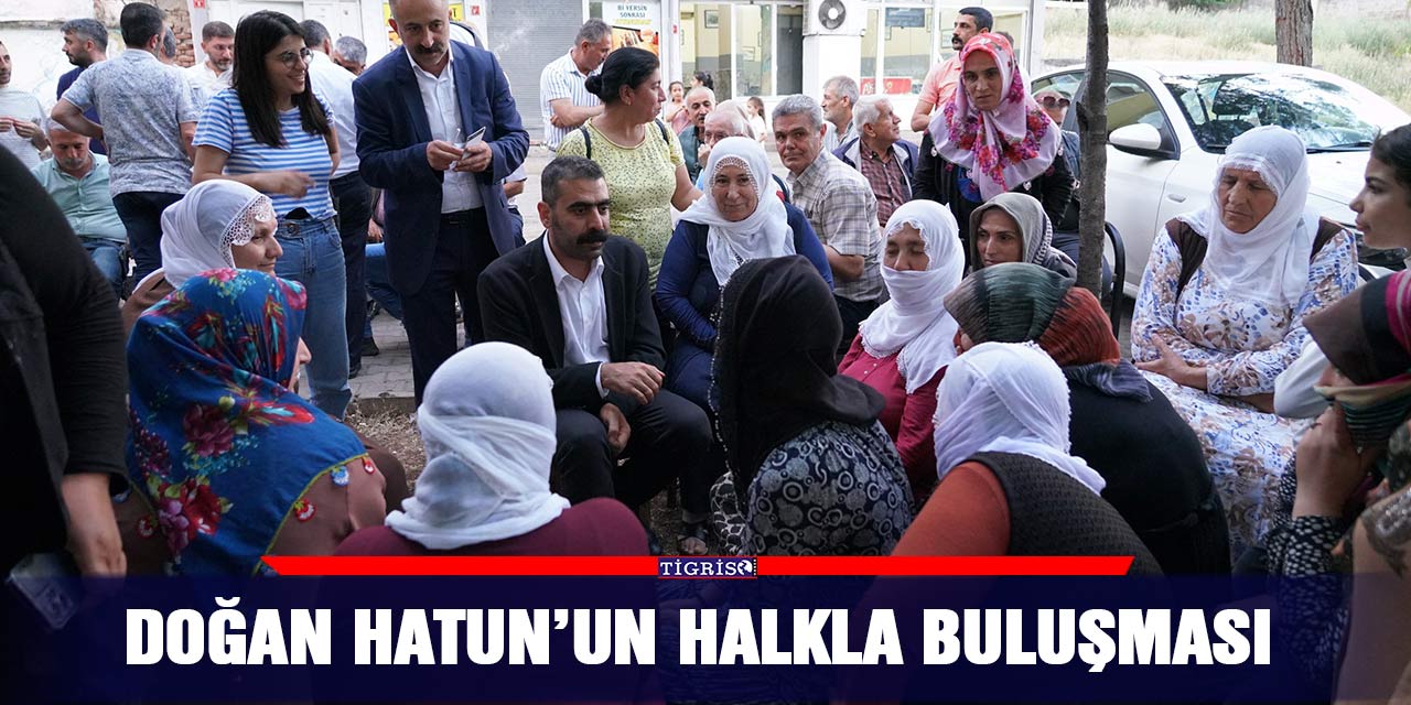 Doğan Hatun’un halkla buluşması
