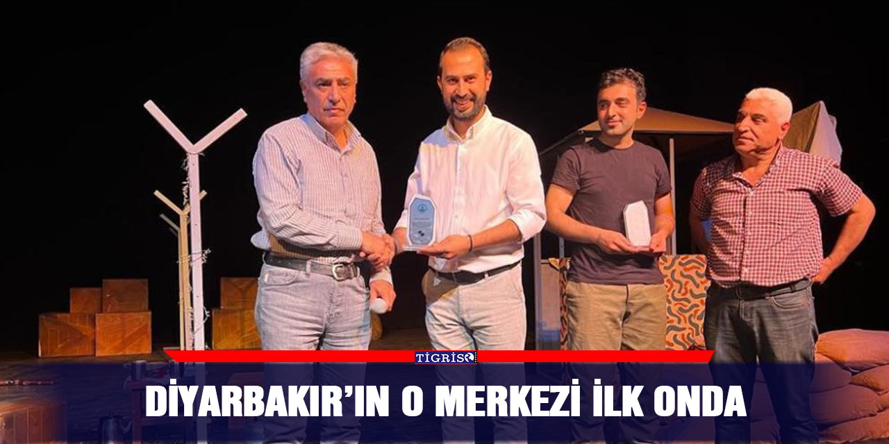 Diyarbakır’ın o merkezi ilk onda