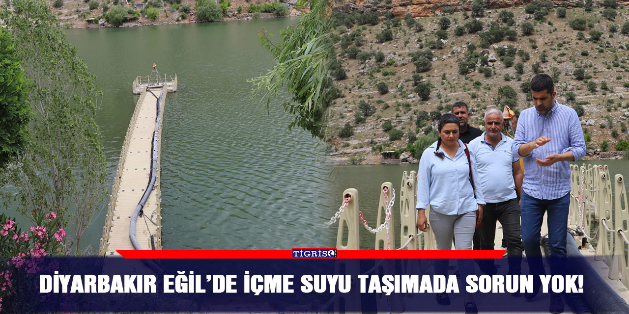 Diyarbakır Eğil’de içme suyu taşımada sorun yok!