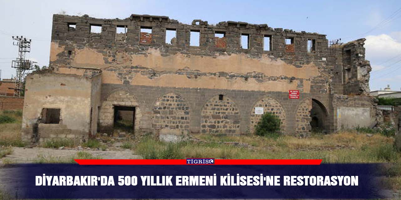 Diyarbakır'da 500 yıllık Ermeni Kilisesi'ne restorasyon