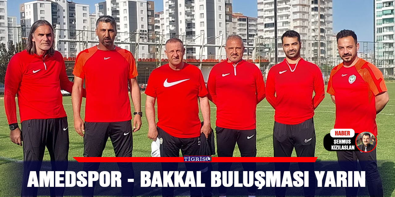 Amedspor- Bakkal buluşması yarın