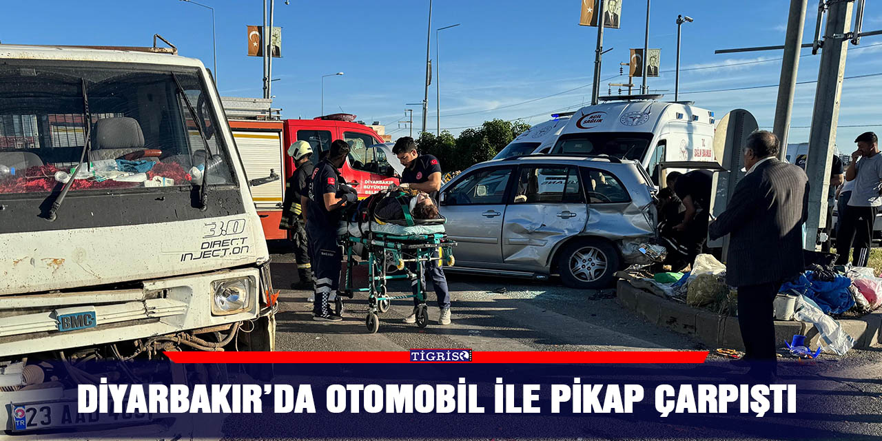 Diyarbakır’da otomobil ile pikap  çarpıştı