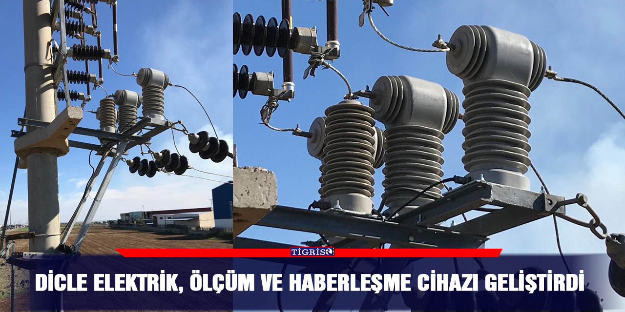 Dicle elektrik, ölçüm ve haberleşme cihazı geliştirdi