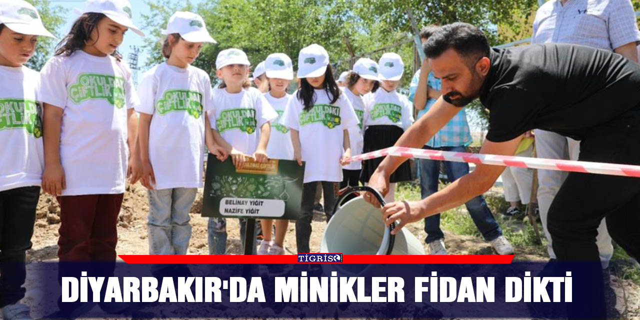 Diyarbakır'da minikler fidan dikti