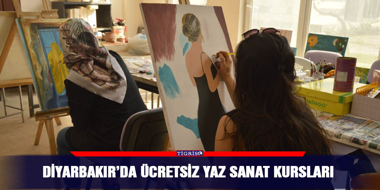 Diyarbakır’da ücretsiz yaz sanat kursları