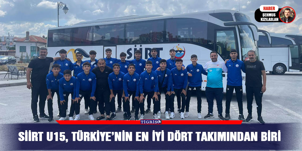 Siirt U15, Türkiye’nin en iyi dört takımından biri