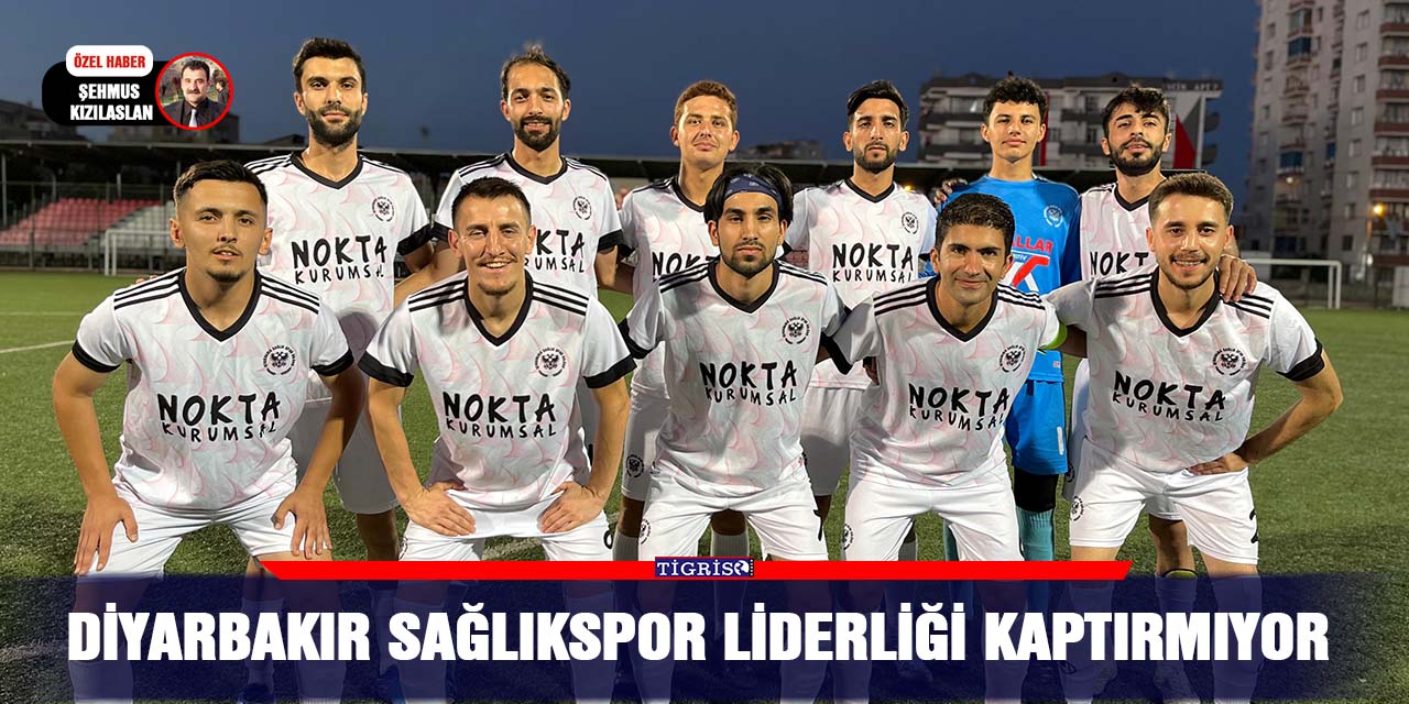 Diyarbakır Sağlıkspor liderliği kaptırmıyor