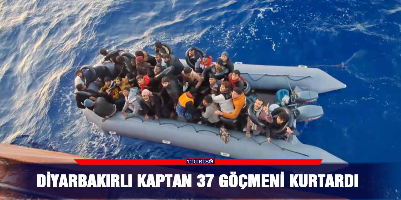 Diyarbakırlı kaptan 37 göçmeni kurtardı