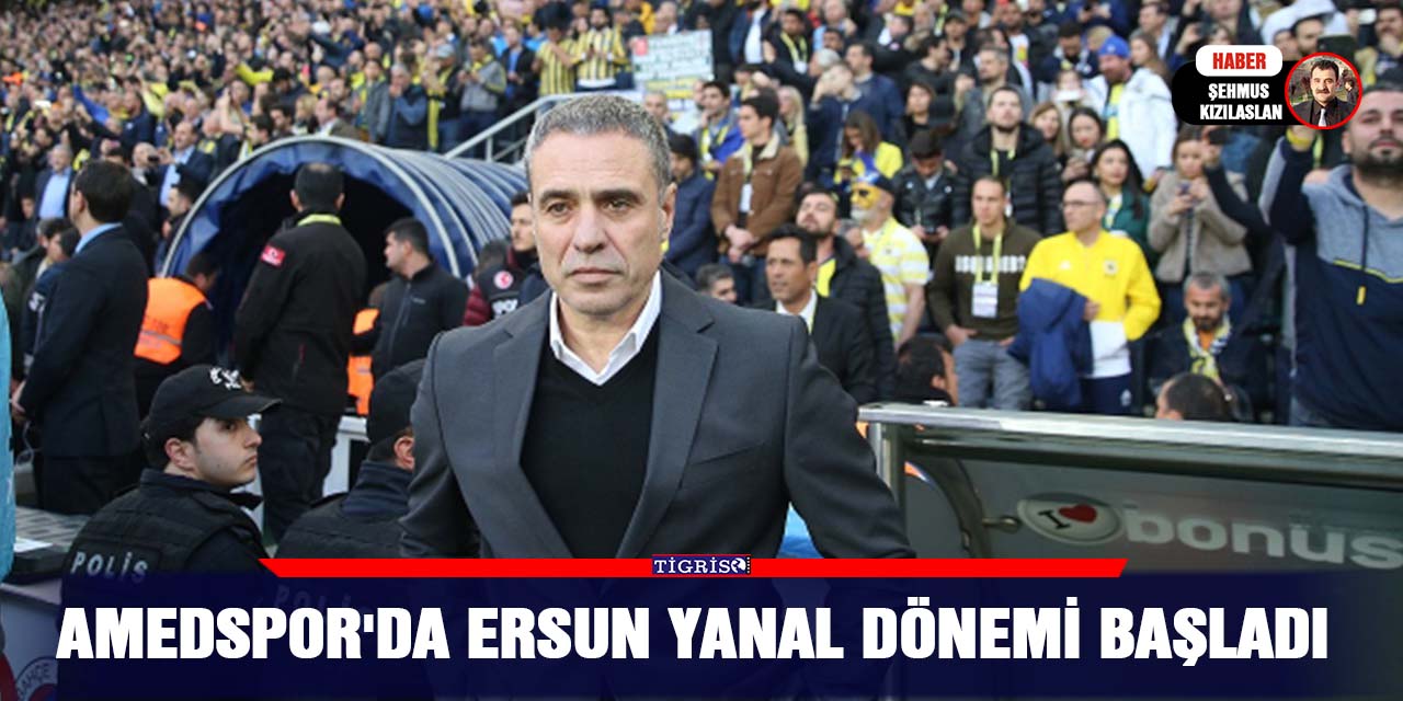 Amedspor'da Ersun Yanal dönemi başladı