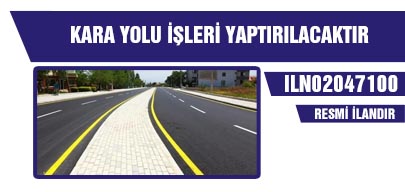 KARA YOLU İŞLERİ YAPTIRILACAKTIR