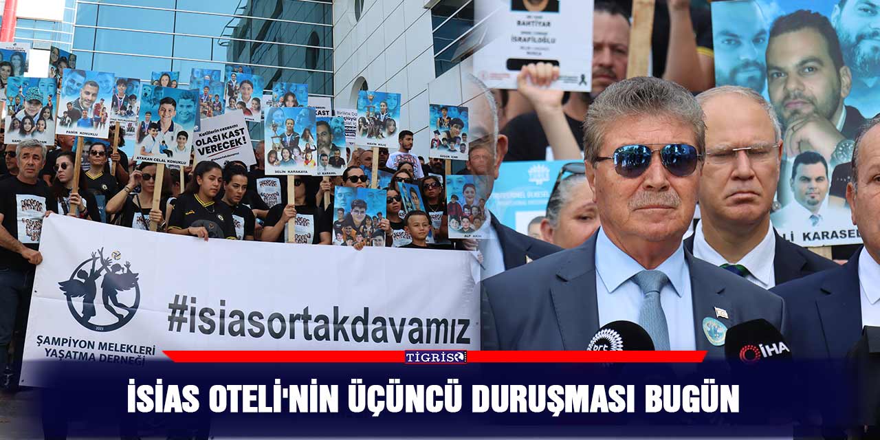 İsias Oteli'nin Üçüncü duruşması bugün