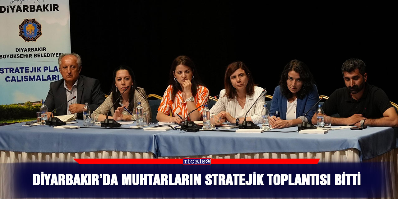 Diyarbakır’da muhtarların stratejik toplantısı bitti