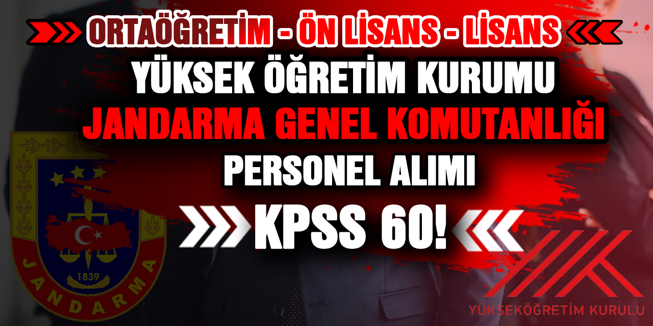 Yüksek Öğretim Kurumu Sözleşmeli Personel,  Jandarma Genel Komutanlığı Memur Alımı Bugün yayımlandı. Kpss 60 puan Şartı!