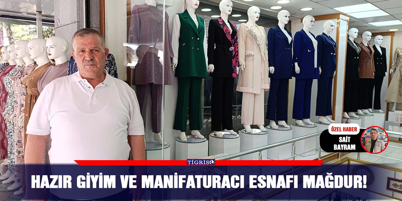 Hazır Giyim ve Manifaturacı esnafı mağdur!