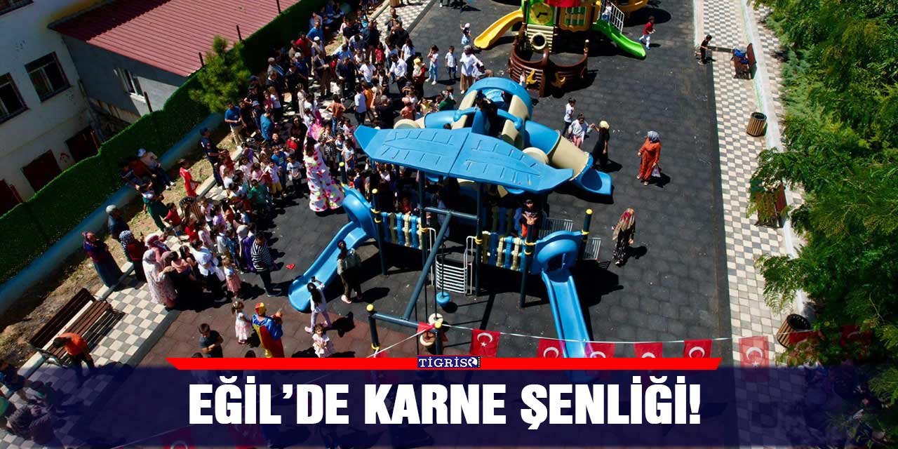 Eğil’de Karne şenliği!