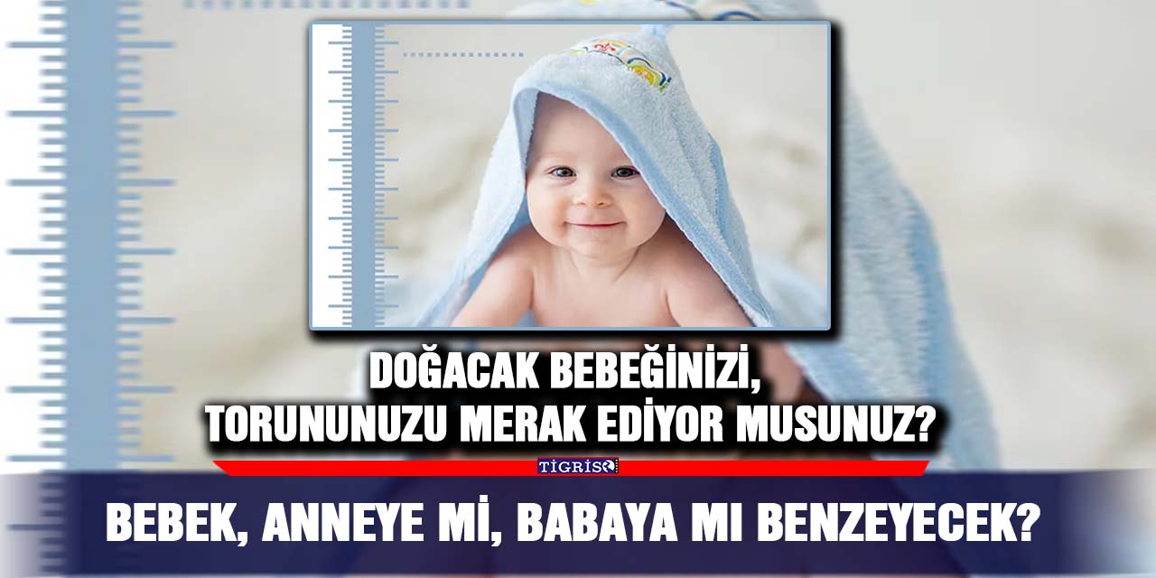 Bebek, anneye mi, babaya mı benzeyecek?
