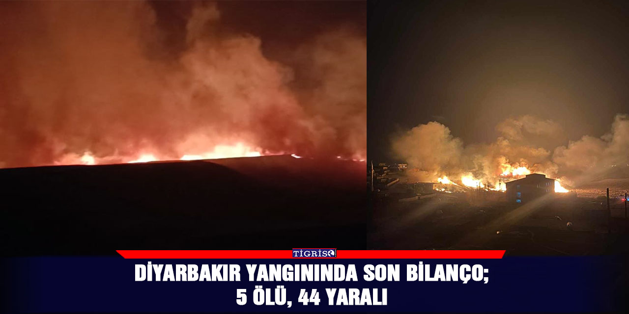 Diyarbakır yangınında son bilanço;  5 ölü, 44 yaralı