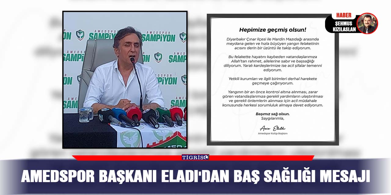 Amedspor Başkanı Eladı'dan Baş Sağlığı mesajı
