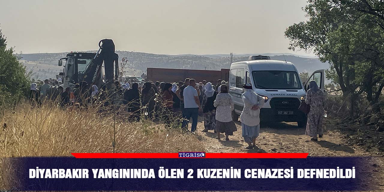 Diyarbakır yangınında ölen 2 kuzenin cenazesi defnedildi