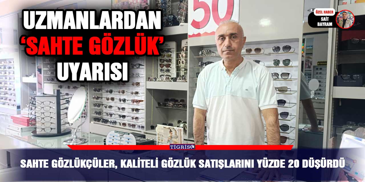 VİDEO - Sahte gözlükçüler, kaliteli gözlük satışlarını yüzde 20 düşürdü
