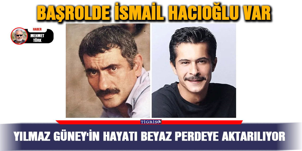 Yılmaz Güney'in hayatı beyaz perdeye aktarılıyor