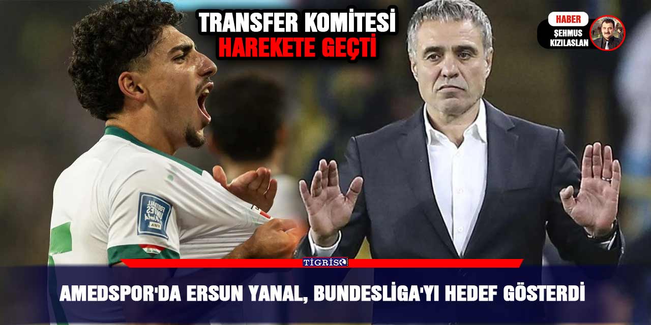 Amedspor'da Ersun Yanal, Bundesliga'yı hedef gösterdi