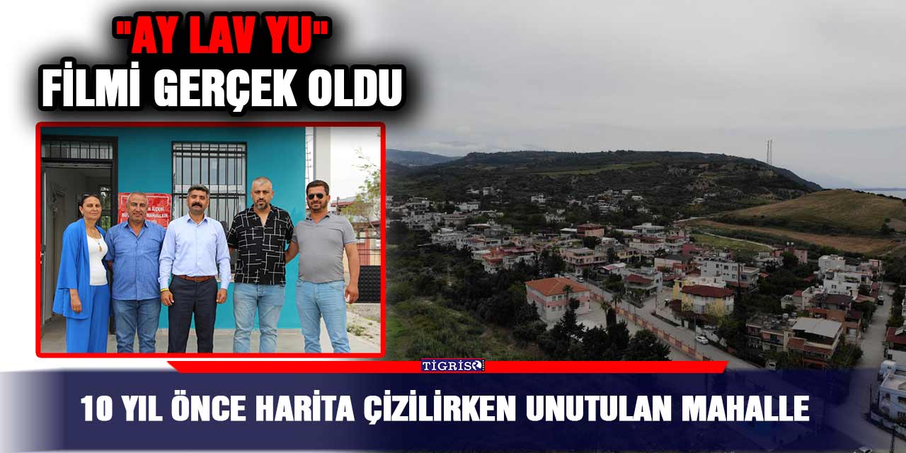 10 yıl önce harita çizilirken unutulan mahalle