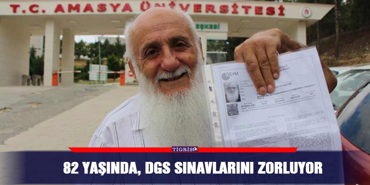 82 yaşında, DGS sınavlarını zorluyor