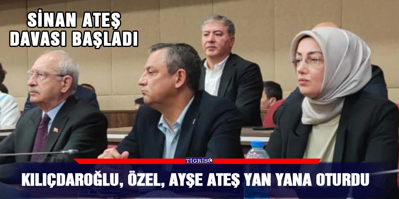 Kılıçdaroğlu, Özel, Ayşe Ateş yan yana oturdu