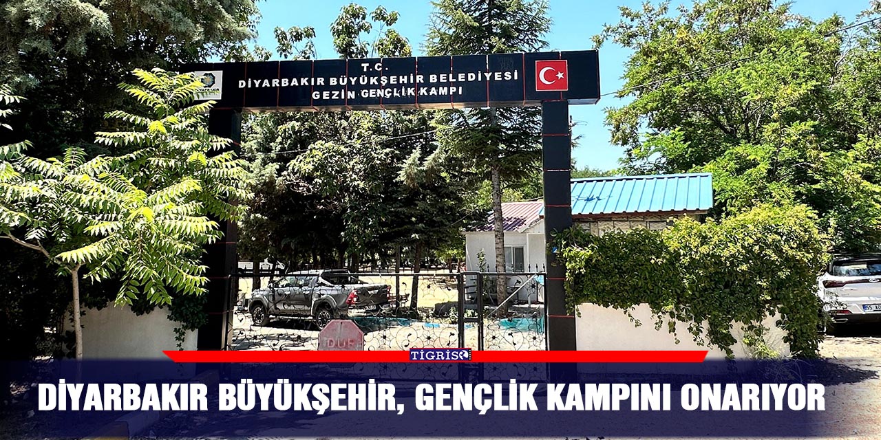 Diyarbakır Büyükşehir, gençlik kampını onarıyor
