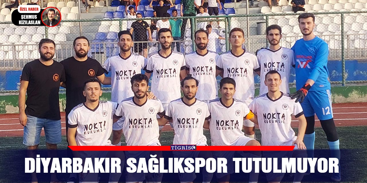 Diyarbakır Sağlıkspor tutulmuyor