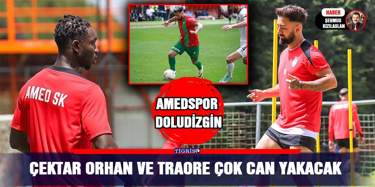 Çektar Orhan ve Traore çok can yakacak
