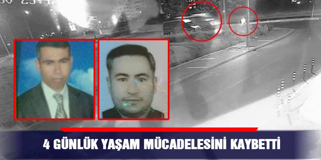 4 günlük yaşam mücadelesini kaybetti