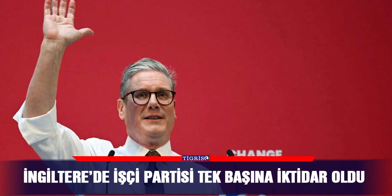 İngiltere’de İşçi Partisi tek başına iktidar oldu