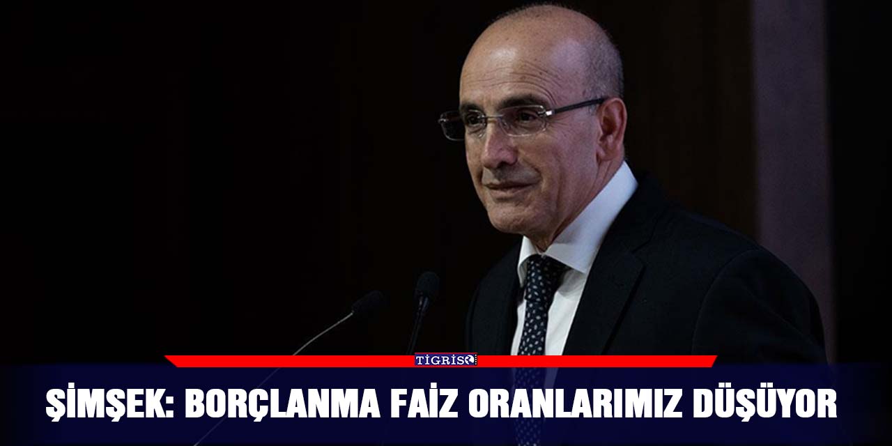 Şimşek: Borçlanma faiz oranlarımız düşüyor