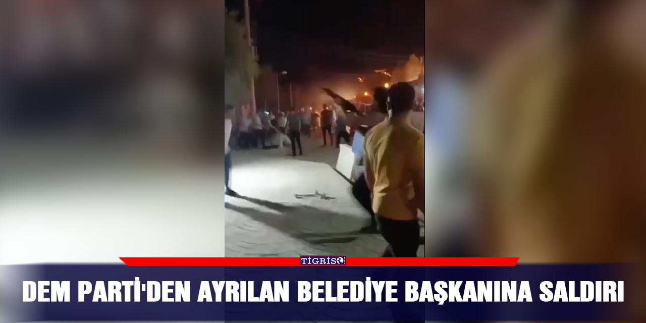 DEM Parti'den ayrılan belediye başkanına saldırı