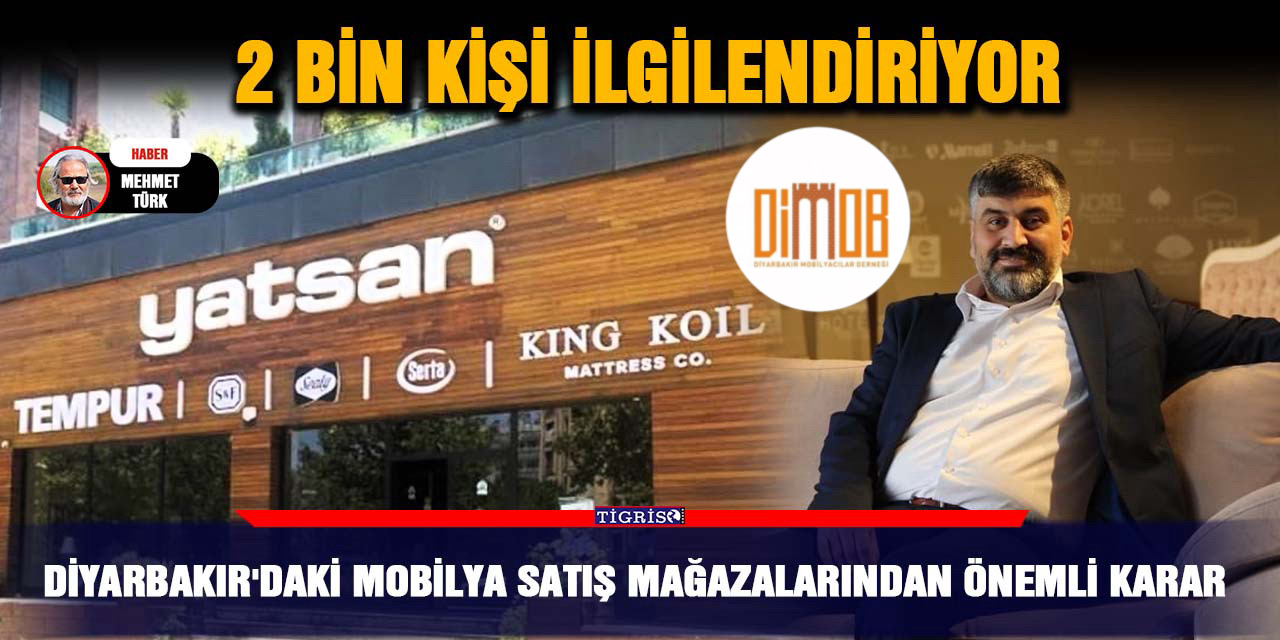 Diyarbakır'daki mobilya satış mağazalarından önemli karar