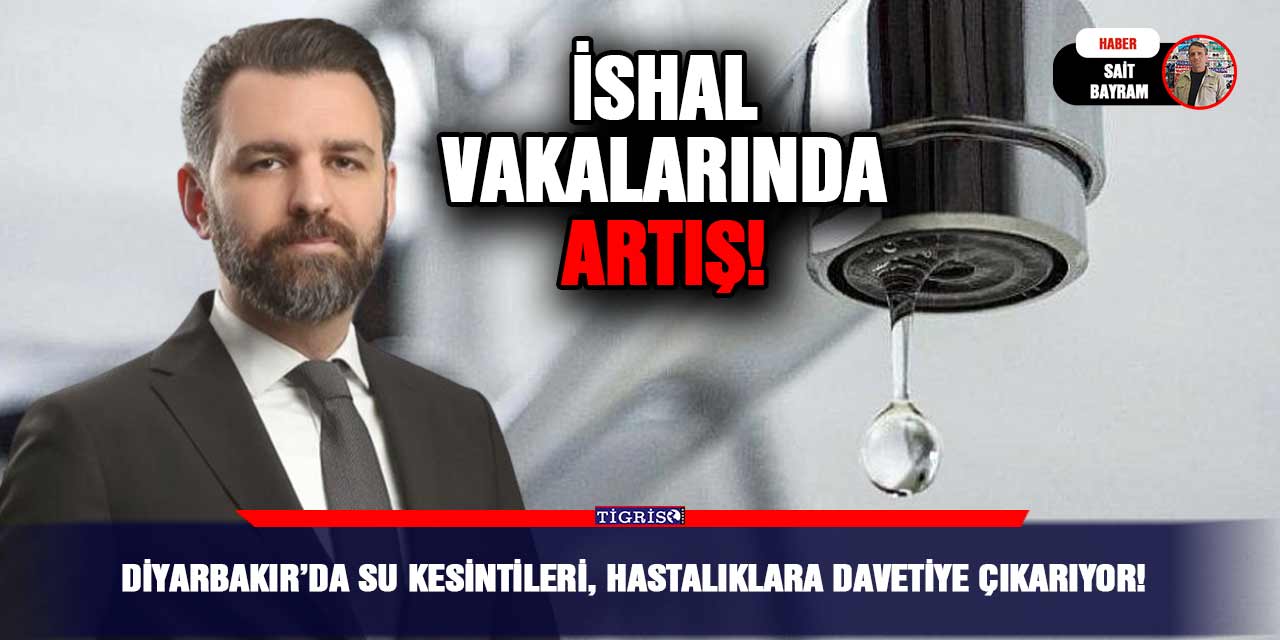 Diyarbakır’da su kesintileri, hastalıklara davetiye çıkarıyor!