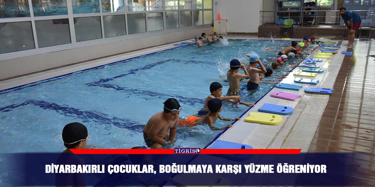 Diyarbakırlı çocuklar, boğulmaya karşı yüzme öğreniyor