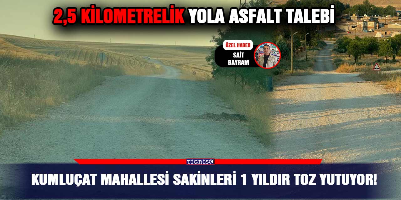 Kumluçat Mahallesi sakinleri 1 yıldır toz yutuyor!