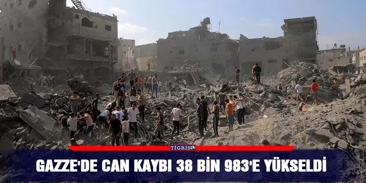 Gazze'de can kaybı 38 bin 983'e yükseldi